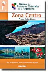 Guía de las Reservas Naturales de la Argentina -Zona Centro-